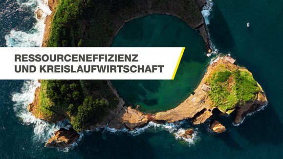 Ressourceneffizienz und Kreislaufwirtschaft